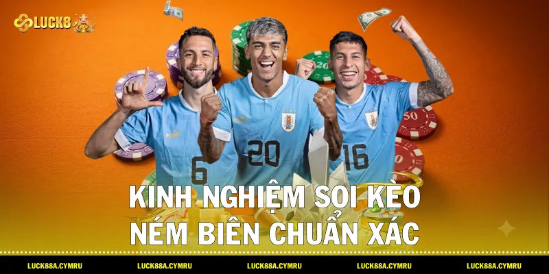 Kinh nghiệm soi Kèo ném biên chuẩn xác và chiến thuật phân bổ vốn tại Luck8